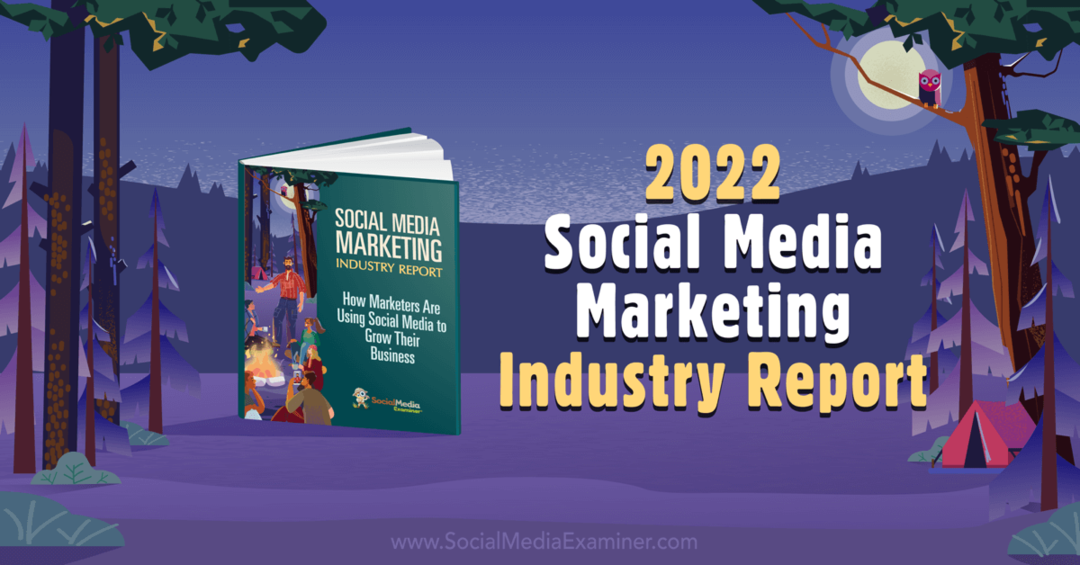 Извештај о индустрији маркетинга друштвених медија за 2022: Испитивач друштвених медија
